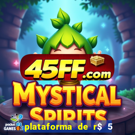 plataforma de r$ 5 para jogar